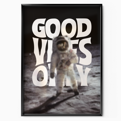 Neil Armstrong Good Vibes Only