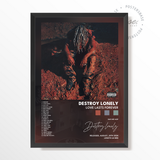 destroy lonely LOVE LASTS FOREVER poster