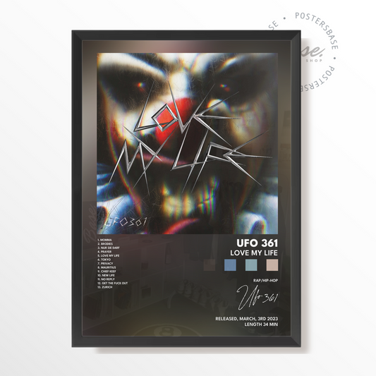 ufo 361 LOVE MY LIFE poster